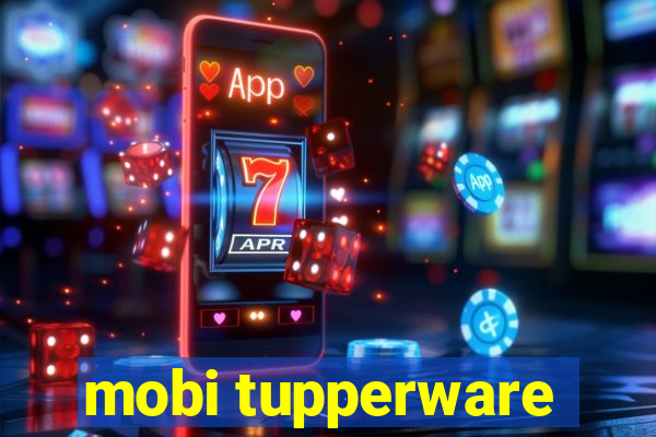 mobi tupperware