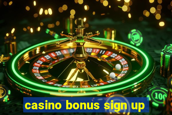 casino bonus sign up