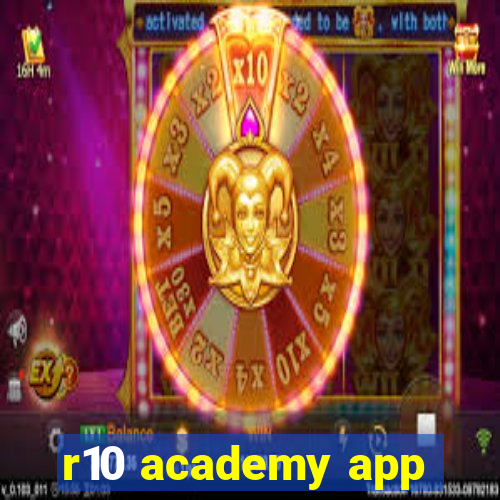 r10 academy app