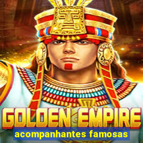 acompanhantes famosas