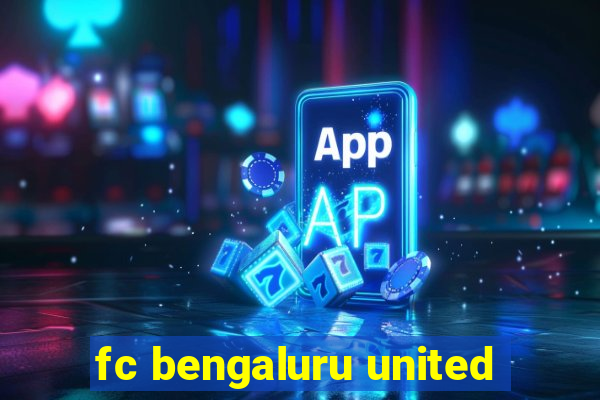 fc bengaluru united