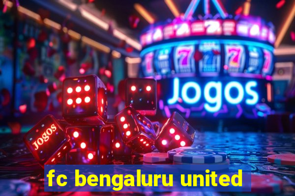 fc bengaluru united