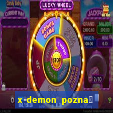 x-demon pozna艅 cena biletu