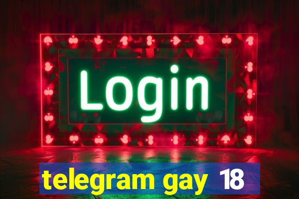 telegram gay 18