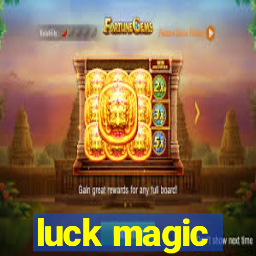 luck magic