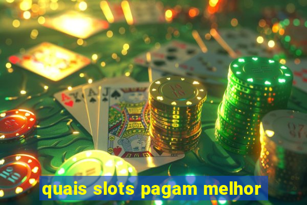 quais slots pagam melhor