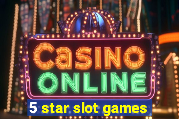 5 star slot games