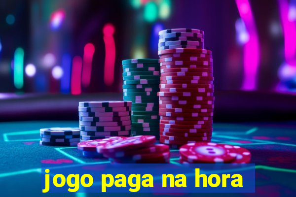 jogo paga na hora