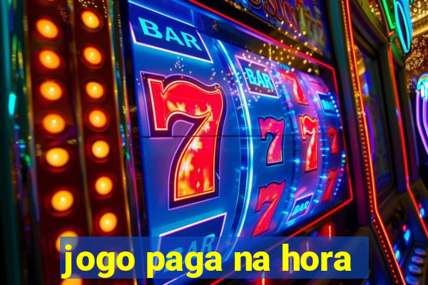 jogo paga na hora