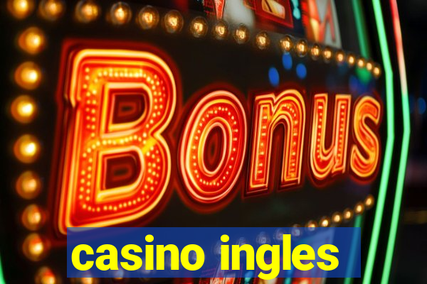 casino ingles