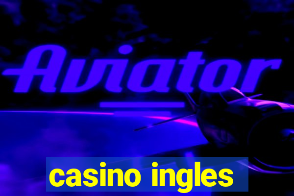 casino ingles