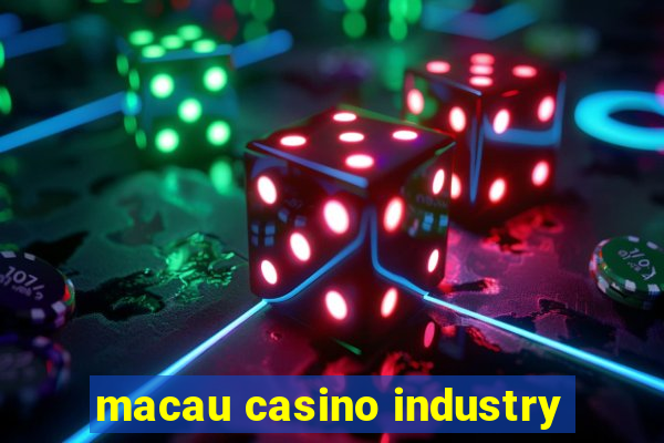 macau casino industry