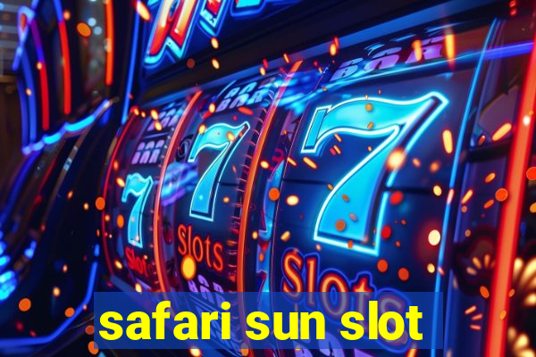 safari sun slot