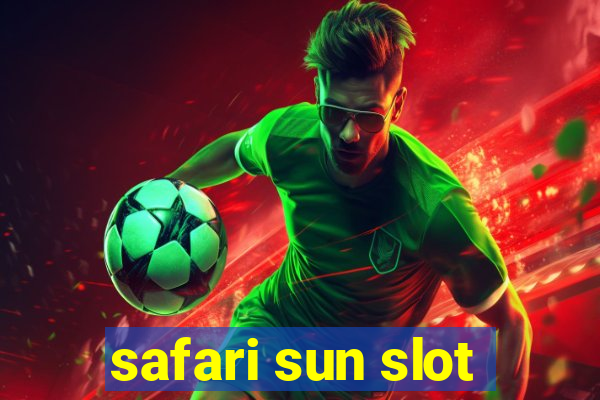 safari sun slot