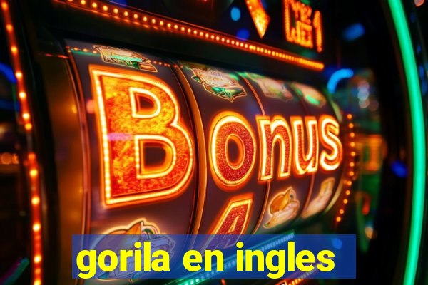 gorila en ingles