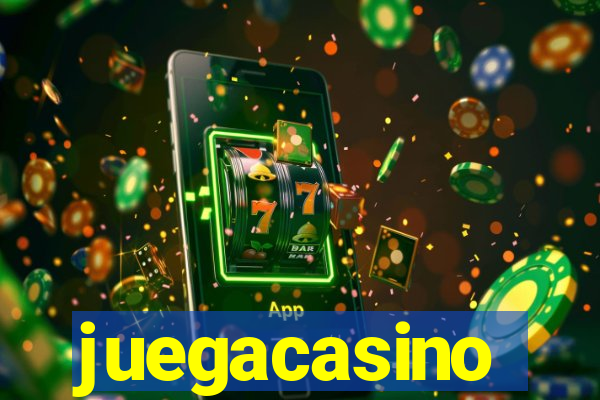 juegacasino