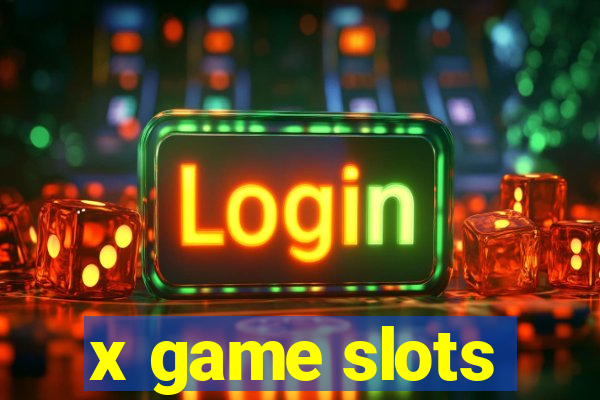 x game slots