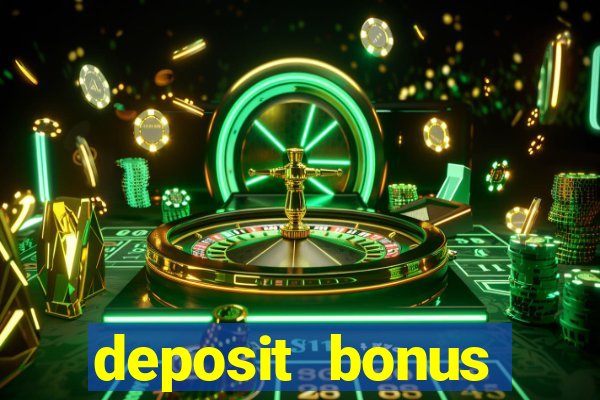 deposit bonus casino online