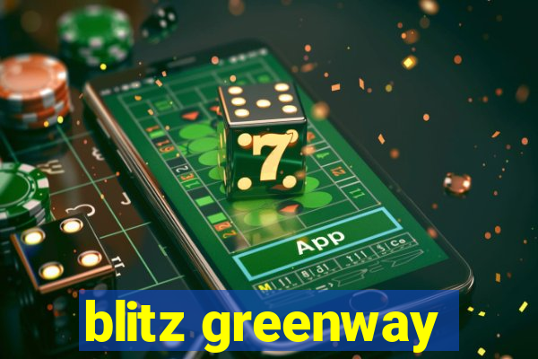 blitz greenway