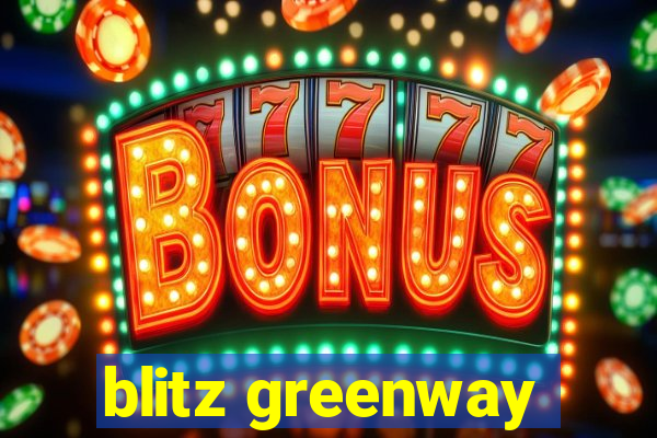 blitz greenway