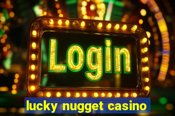 lucky nugget casino