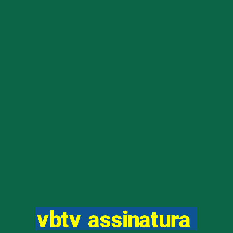 vbtv assinatura