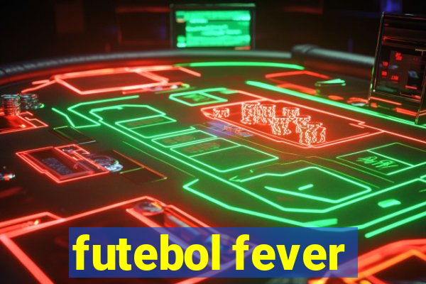 futebol fever