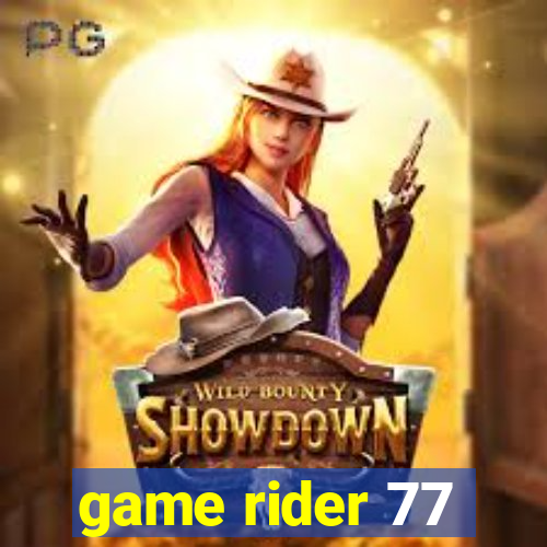 game rider 77