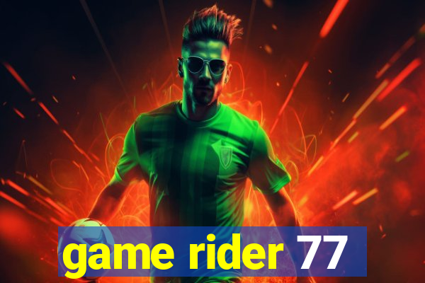 game rider 77