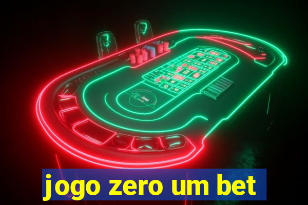 jogo zero um bet