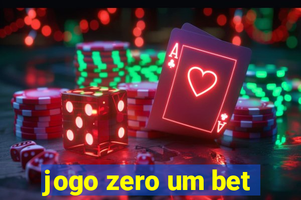 jogo zero um bet