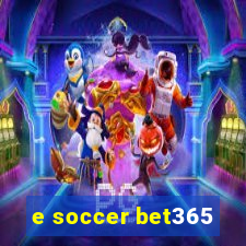 e soccer bet365