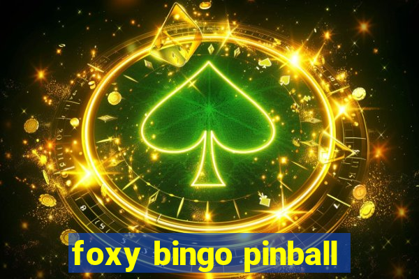 foxy bingo pinball