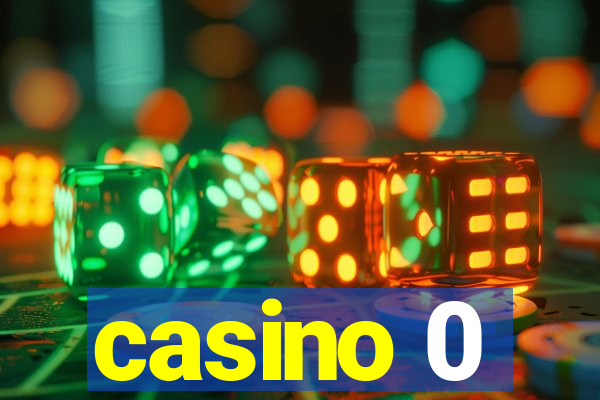 casino 0