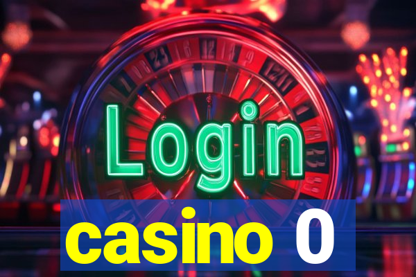 casino 0