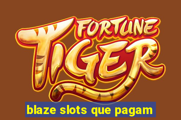 blaze slots que pagam