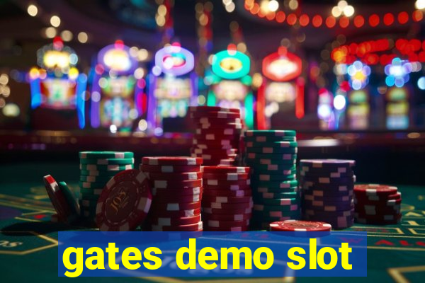 gates demo slot