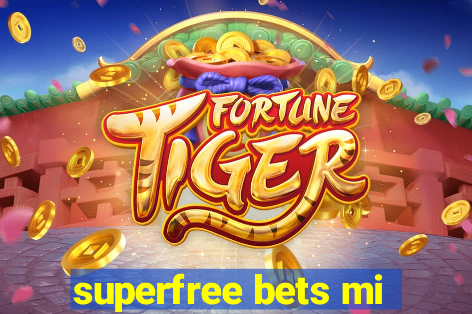 superfree bets mi