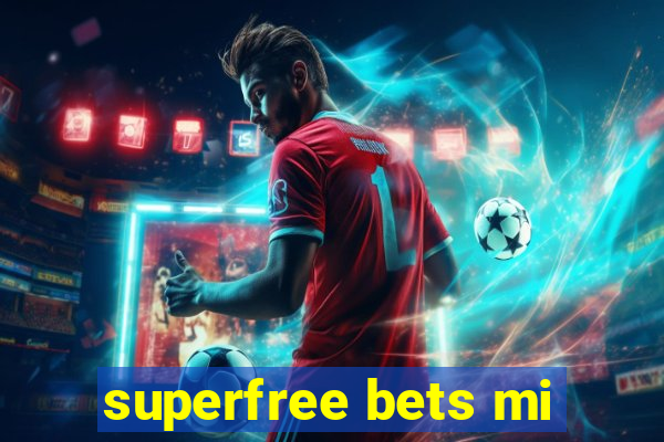 superfree bets mi