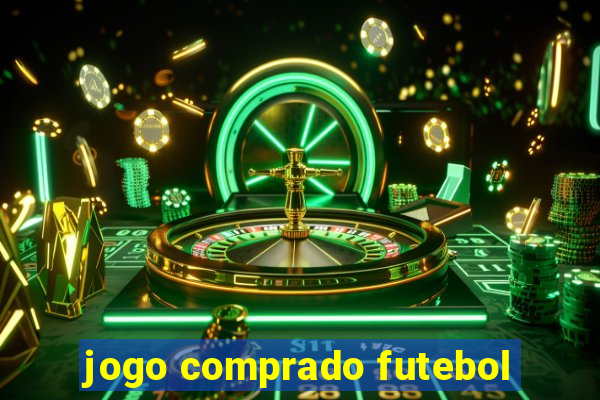 jogo comprado futebol