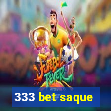 333 bet saque