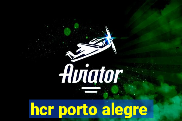 hcr porto alegre