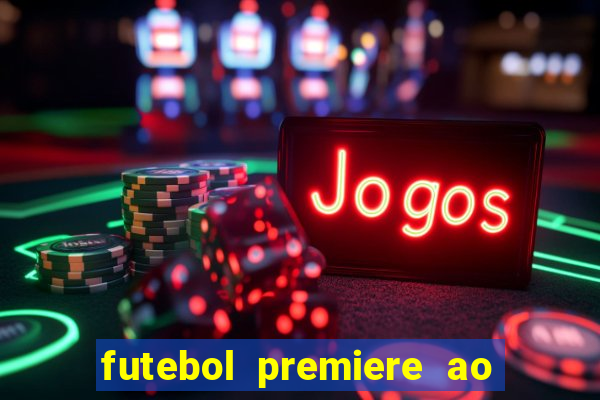 futebol premiere ao vivo gratis