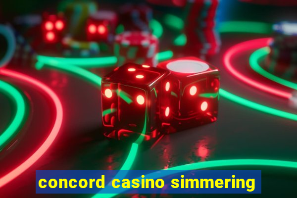 concord casino simmering