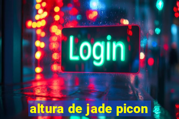 altura de jade picon