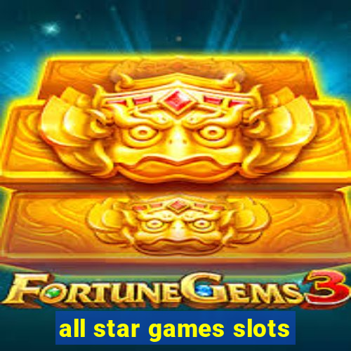 all star games slots