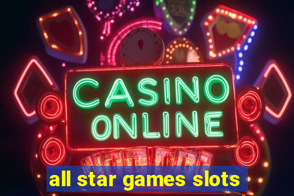 all star games slots