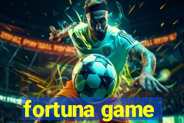 fortuna game