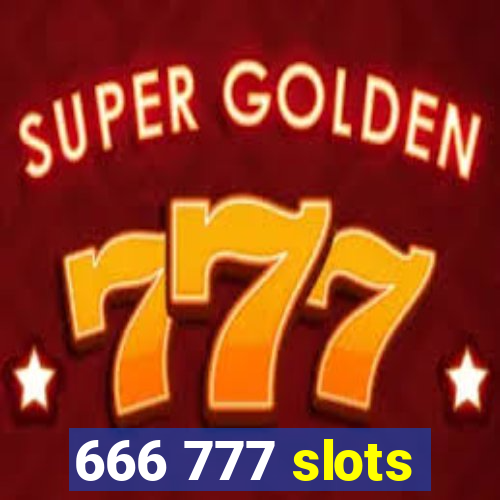 666 777 slots