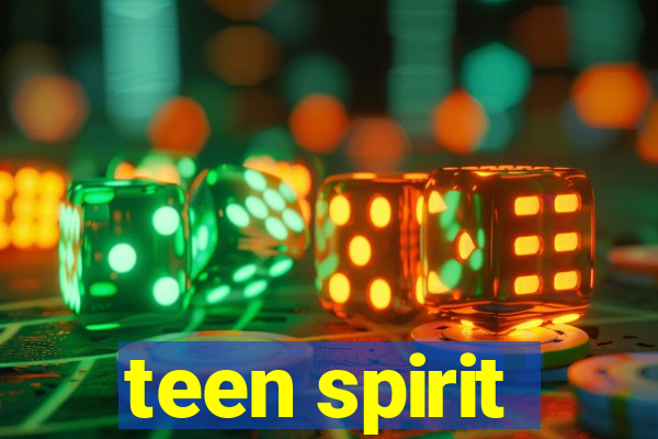 teen spirit